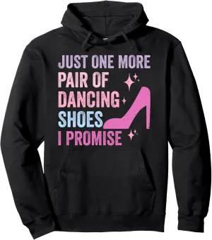 One More Pair Of Dancing Shoes Ballroom Practice Pullover Hoodie
